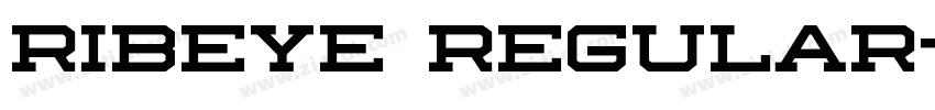 Ribeye Regular字体转换 Ribeye Regular字体转换